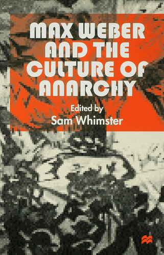Max Weber and the Culture of Anarchy book cover by 