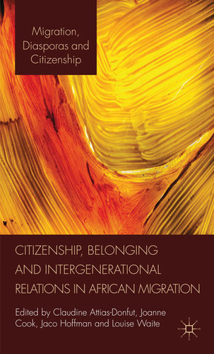 Citizenship, Belonging and Intergenerational Relations in African Migration (Migration, Diasporas and Citizenship) book cover by 