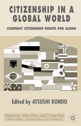 Citizenship in a Global World: Comparing Citizenship Rights for Aliens (Migration, Diasporas and Citizenship) book cover by 