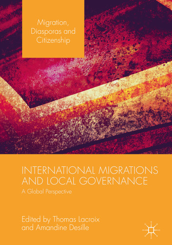 International Migrations and Local Governance: A Global Perspective (Migration, Diasporas and Citizenship) book cover by 