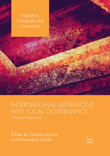 International Migrations and Local Governance: A Global Perspective (Migration, Diasporas and Citizenship) book cover by 