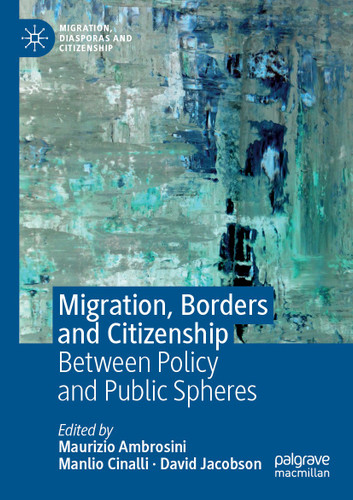 Migration, Borders and Citizenship: Between Policy and Public Spheres (Migration, Diasporas and Citizenship) book cover by 