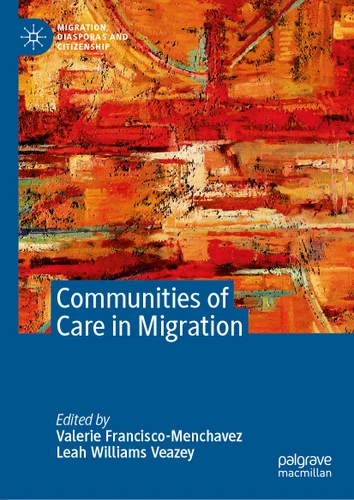 Communities of Care in Migration (Migration, Diasporas and Citizenship) book cover by 