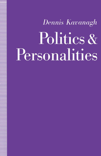 Politics and Personalities book cover by Dennis Kavanagh