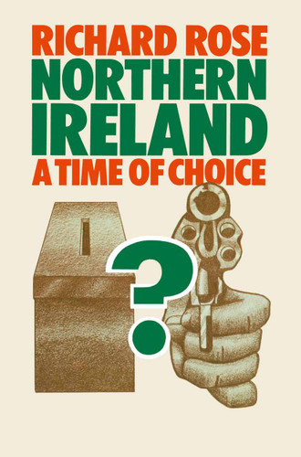 Northern Ireland: A Time of Choice book cover by Richard Rose
