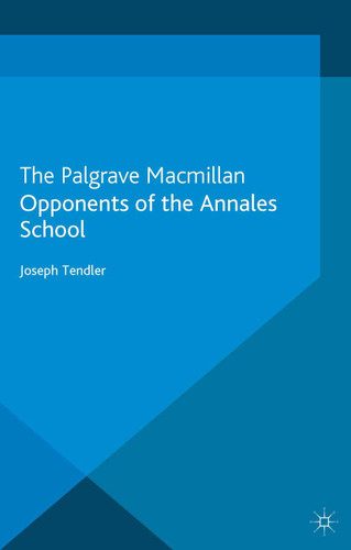 Opponents of the Annales School (Studies in Modern History) book cover by Joseph Tendler