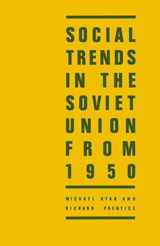 Social Trends in the Soviet Union from 1950 book cover by Michael Ryan, Richard Prentice