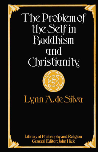The Problem of the Self in Buddhism and Christianity (Library of Philosophy and Religion) book cover by Lynn A. Silva