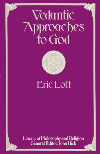 Vedantic Approaches to God (Library of Philosophy and Religion) book cover by Eric Lott