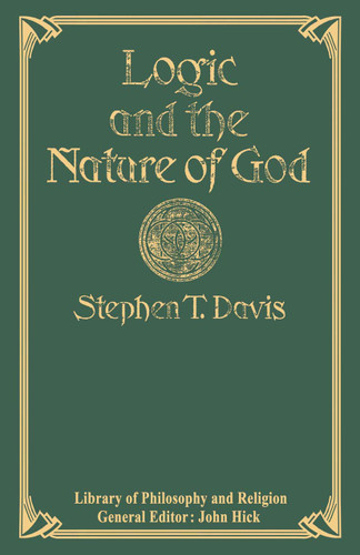 Logic and the Nature of God (Library of Philosophy and Religion) book cover by Stephen T. Davis