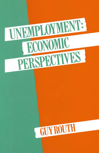 Unemployment: Economic Perspectives book cover by Guy Routh
