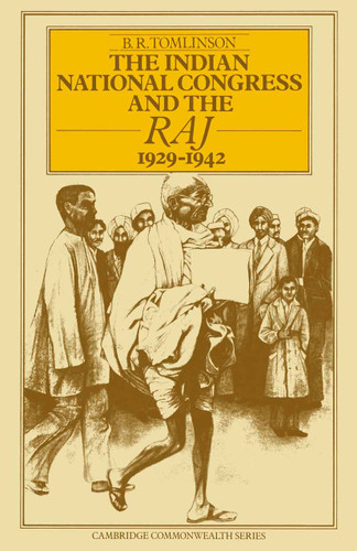 The Indian National Congress and the Raj, 1929–1942: The Penultimate Phase book cover by B. R. Tomlinson
