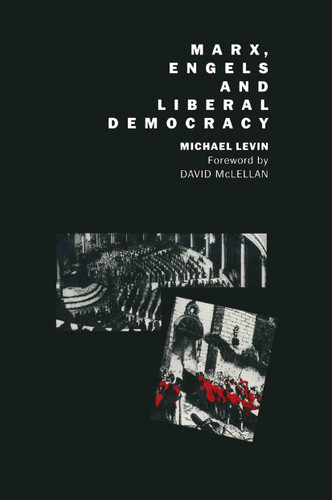 Marx, Engels and Liberal Democracy book cover by Michael Levin