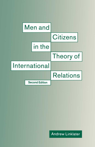 Men and Citizens in the Theory of International Relations book cover by Andrew Linklater