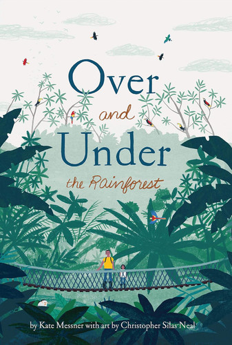 Over and Under the Rainforest (Over and Under) book cover by Kate Messner