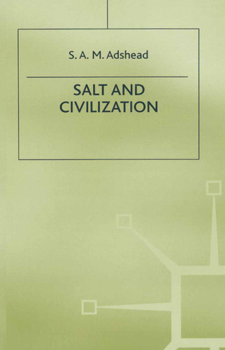 Salt and Civilization book cover by S.A.M. Adshead