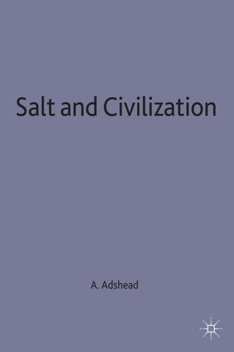 Salt and Civilization book cover by S.A.M. Adshead