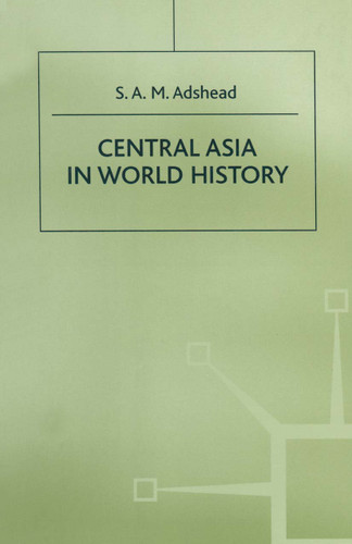 Central Asia in World History book cover by S.A.M. Adshead