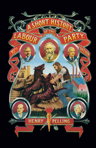 A Short History of the Labour Party book cover by Henry Pelling