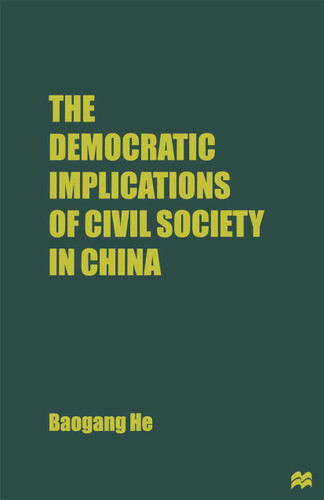 The Democratic Implications of Civil Society in China book cover by B. He
