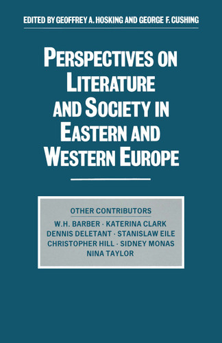Perspectives on Literature and Society in Eastern and Western Europe book cover by George F Cushing, Geoffrey Alan Hosking