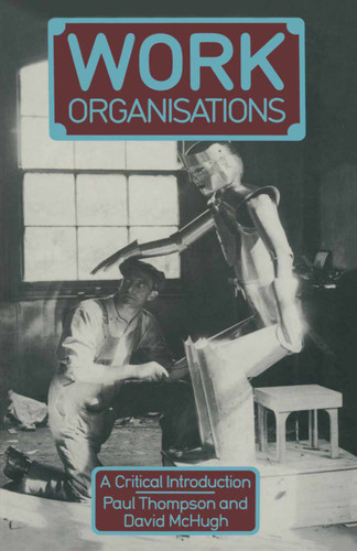 Work Organisations: A critical introduction book cover by Paul Thompson, David McHugh