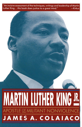 Martin Luther King, Jr.: Apostle of Militant Nonviolence book cover by James A. Colaiaco