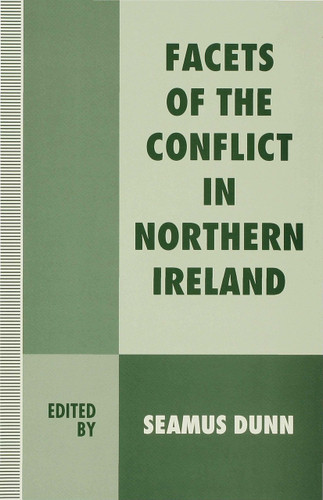 Facets of the Conflict in Northern Ireland book cover by 