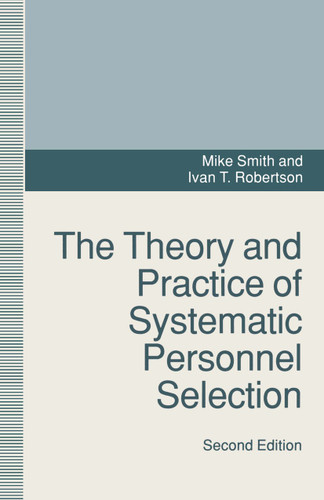 The Theory and Practice of Systematic Personnel Selection book cover by Ivan Robertson, Mike Smith