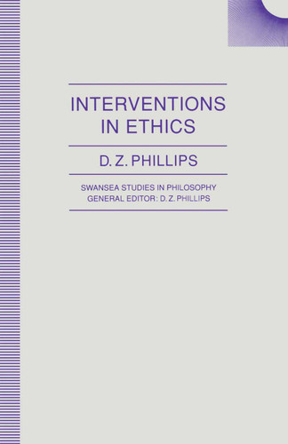 Interventions in Ethics (Swansea Studies in Philosophy) book cover by D. Z. Phillips