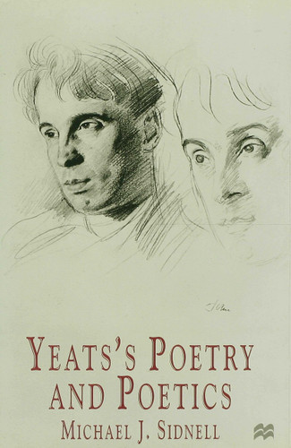 Yeats’s Poetry and Poetics book cover by Michael J. Sidnell