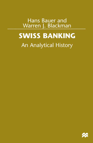 Swiss Banking: An Analytical History book cover by Hans Bauer, Warren J. Blackman