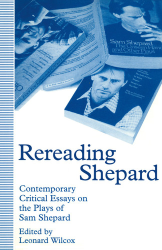 Rereading Shepard: Contemporary Critical Essays on the Plays of Sam Shepard book cover by 