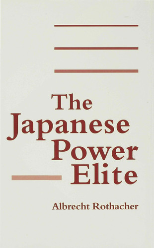 The Japanese Power Elite book cover by Albrecht Rothacher