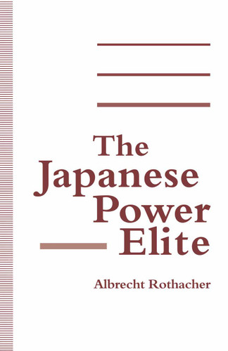 The Japanese Power Elite book cover by Albrecht Rothacher