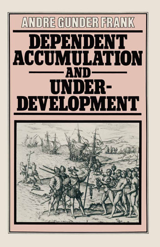 Dependent Accumulation and Underdevelopment book cover by Andre Gunder Frank