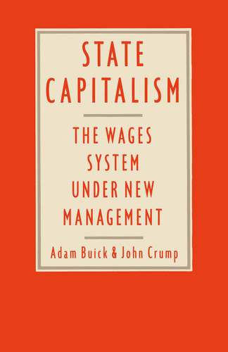 State Capitalism: The Wages System under New Management book cover by Adam Buick, John Crump