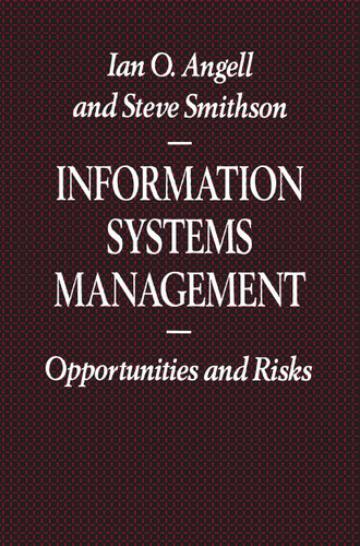 Information Systems Management: Opportunities and Risks (Information Systems Series) book cover by Ian O. Angell, Steve Smithson