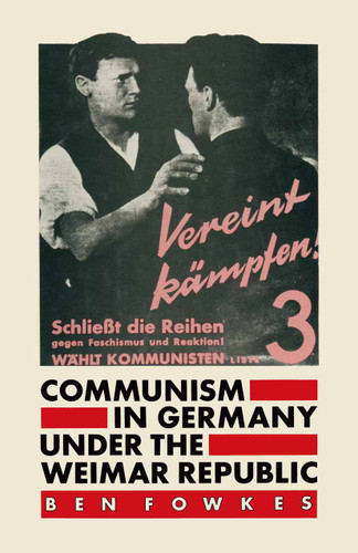 Communism in Germany under the Weimar Republic book cover by Ben Fowkes