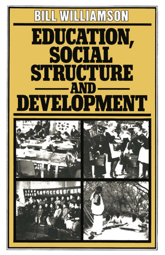 Education, Social Structure and Development: A Comparative Analysis book cover by Bill Williamson