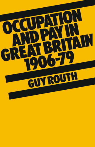 Occupation and Pay in Great Britain 1906–79 book cover by Guy Routh