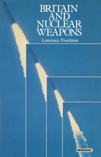 Britain and Nuclear Weapons book cover by Lawrence Freedman