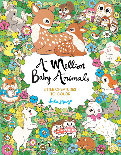 A Million Baby Animals: Little Creatures to Color (A Million Creatures to Color) book cover by Lulu Mayo