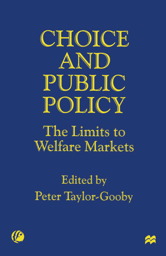 Choice and Public Policy: The Limits to Welfare Markets book cover by Peter Taylor-Gooby