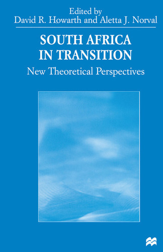 South Africa in Transition: New Theoretical Perspectives book cover by Aletta J. Norval, David Howarth