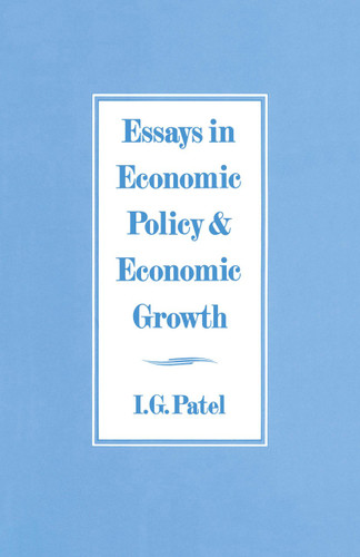 Essays in Economic Policy and Economic Growth book cover by I. G. Patel