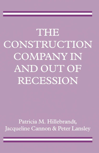 The Construction Company in and out of Recession book cover by Jacqueline Cannon, Patricia M. Hillebrandt, Peter Lansley