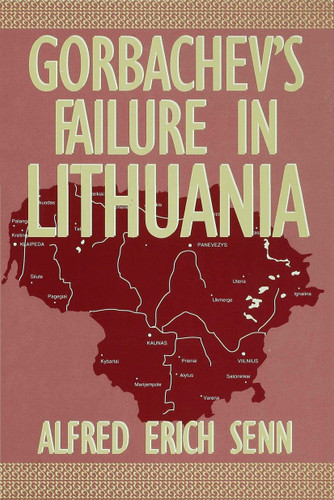 Gorbachev's Failure in Lithuania book cover by Alfred Erich Senn