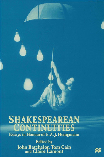 Shakespearean Continuities: Essays in Honour of E. A. J. Honigmann book cover by 