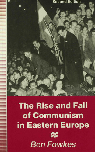 Rise and Fall of Communism in Eastern Europe book cover by Ben Fowkes